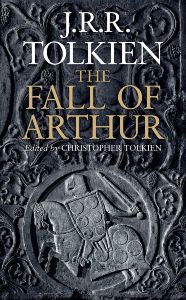 The Fall of Arthur by J.R.R. Tolkien